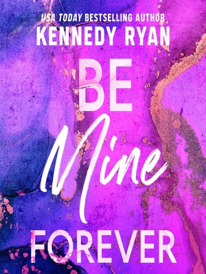 cover image of Be Mine Forever